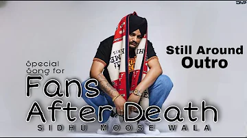 Fans After Death ( Still Around outro ) new punjabi song | Sidhu moose wala | Drilla Max Production