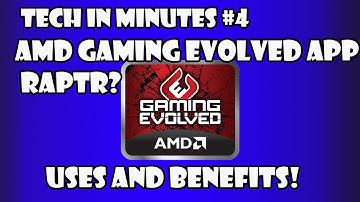 What is AMD Gaming Evolved/Raptr?-Tech in Minutes
