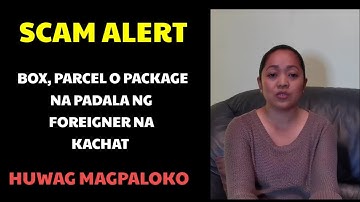 9 TIPS PAANO MALAMAN KUNG SCAM ANG BOX NA PADALA NI AFAM/5 STEPS PARA MAIWASAN ANG MASCAM