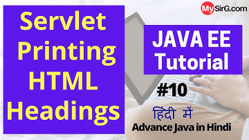 Servlet Printing Name in HTML headings | Advance Java Tutorial in Hindi | MySirG.com