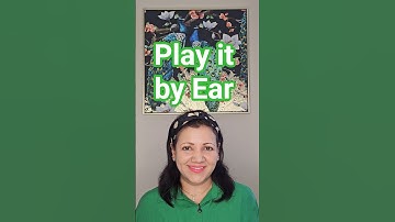 Learn English phrase : Play It By Ear Meaning - Speak Natural English Like a Native!