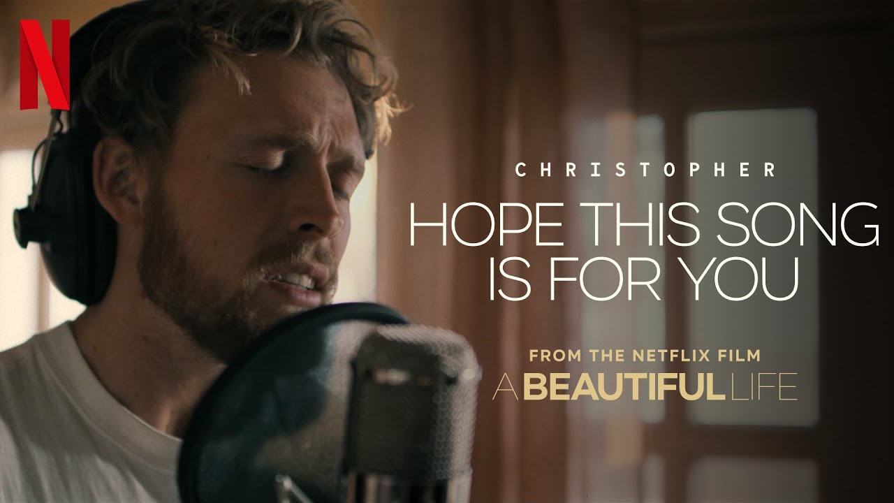 Christopher   Hope This Song Is For You From The Netflix Film A Beautiful Life Promo Video