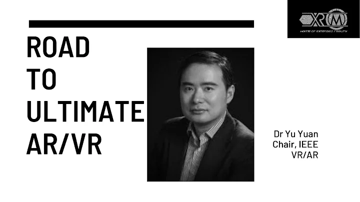BUILDING FULL DIVE VIRTUAL REALITY - DR YU YUAN- CHAIR IEEE AR/VR - CEO SENSES GLOBAL LABS - DayDayNews