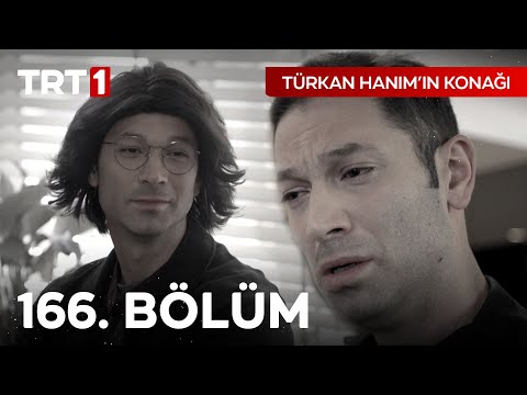 Türkan Hanım'ın Konağı 166. Bölüm