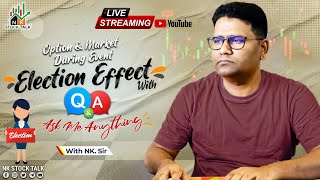 Option & Market During Event/Election Effect With Q&A Ask Me Anything | With #NK_Sir #nkstocktalk