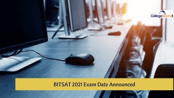 BITSAT 2021 Exam Date Announced