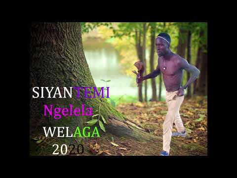 SIYANTEMI NGELELA WELAGA 0758155777 PRD BY MBASHA  2020