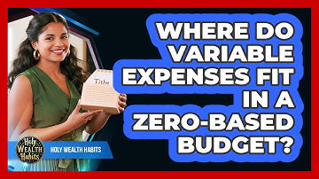 Where Do Variable Expenses Fit In A Zero-Based Budget?