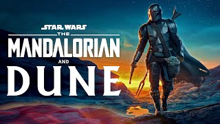 The Mandalorian & Dune | What Star Wars' Mandalorian Series Borrowed from Dune