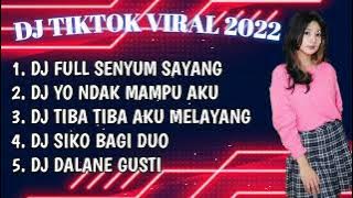 DJ FULL SENYUM SAYANG X DJ YO NDAK MAMPU AKU | DJ TIKTOK VIRAL TERBARU 2022 FULL ALBUM