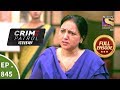 Crime Patrol Dastak - Ep 845 - Full Episode - 20th August, 2018