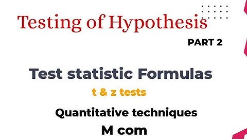 Testing of hypothesis /test statistics/Quantitative techniques /Mcom