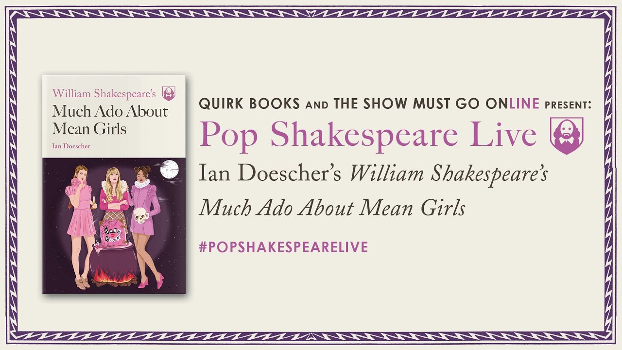 Much Ado About Mean Girls, Presented by Quirk Books & The Show Must Go