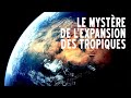 [Documentaire] Le Mystère de l'Expansion des Tropiques