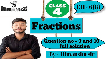 Class - 4th , CH - 6(B) , question no - 9 and 10 full solution , by -  Himanshu sir 