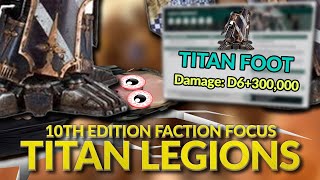 TITAN LEGIONS - 10th Edition Faction Focus Breakdown with Bricky