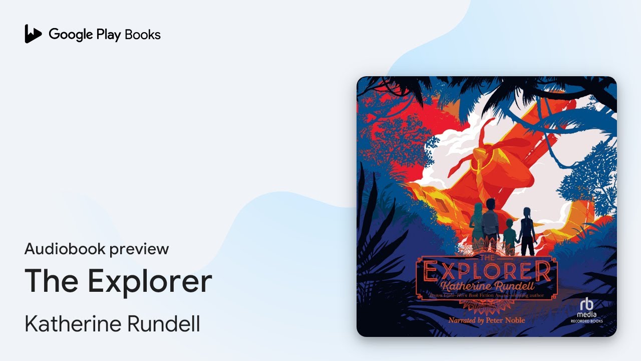 The Explorer by Katherine Rundell · Audiobook preview - YouTube