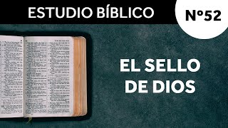 Estudio Bíblico nº52 - El Sello de Dios