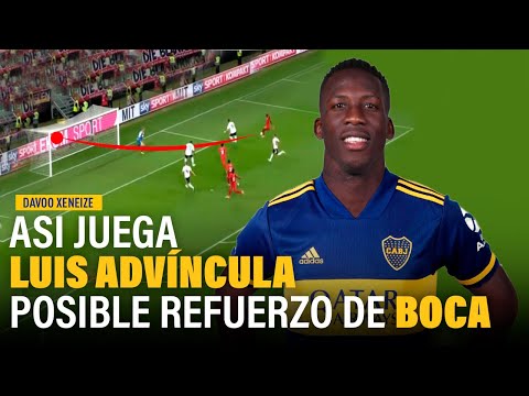 ASÍ juega LUIS ADVINCULA 2021 - POSIBLE REFUERZO de BOCA