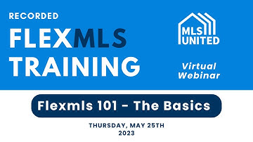 Flexmls 101 - The Basics - Recorded Flexmls Webinar