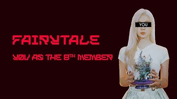 You as a member - Fairytale - Dreamcatcher (드림캐쳐)