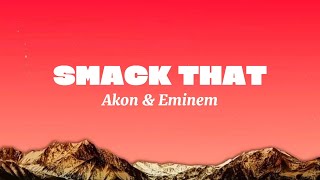 Akon \u0026 Eminem - Smack that (Lyrics) 