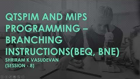 8. Branching Instructions - MIPS - QTSPIM Implementation - BEQ/BNE