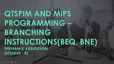 8. Branching Instructions - MIPS - QTSPIM Implementation - BEQ/BNE