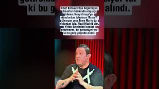 Nihat Kahveciden Beşiktaşın Transferi Hakkında Gündem Olacak Açıklama