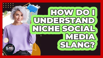 How Do I Understand Niche Social Media Slang?