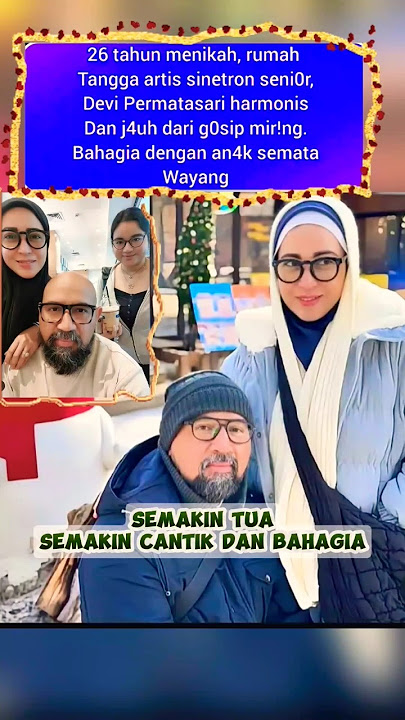 26 th rumah tangga | DEVI PERMATASARI adem ayem jauh dari gosip