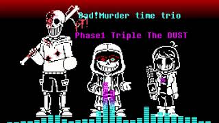 【ANIMATION】Bad!Murder time trio Phase 1 Triple The DUST