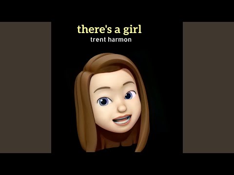 There's a Girl - Trent Harmon