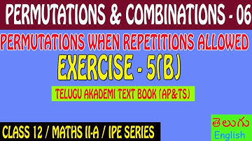 PERMUTATIONS AND COMBINATIONS 06 / EXERCISE 5B / CLASS - 12 / MATHEMATICS II -A