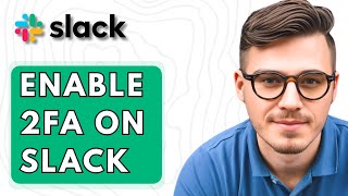 How To Enable 2FA On Slack [2026 Guide]