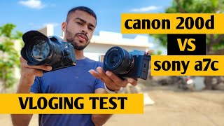 Sony A7c VS Canon 200d || which camera is better for VLOGING in 2023 || best camera || quality test