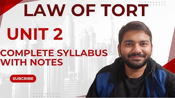 Unit - 2 II Law Of Torts II Full Explanation II With Notes II Advocate Varun Dixit #lawoftorts