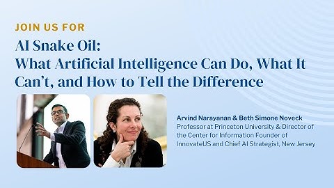 AI Snake Oil: What Artificial Intelligence Can Do, What It Can’t, and How to Tell the Difference