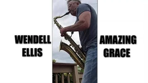WENDELL ELLIS  AMAZING GRACE