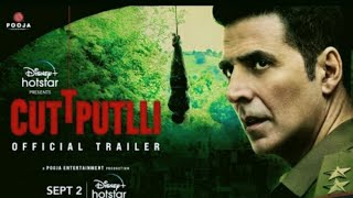 Cuttputli official/Trailer @Akshay Kumar