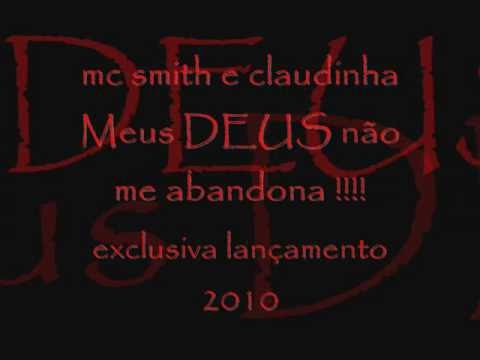 mc smith meu deus nao me abandone mc smith meu deus nao me abandone