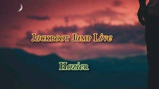 - jackboot jump live \/ hozier [ LYRICS ]