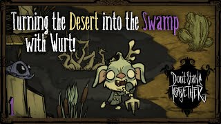 Can We Turn The Desert Into A Swamp With Wurt? [Don't Starve Together]