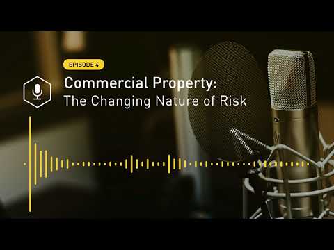 Commercial Property: The Changing Nature of Risk