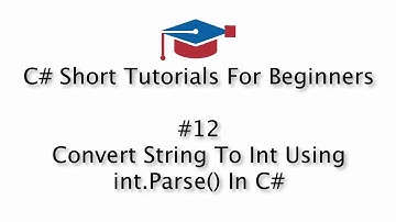 C# Tutorials For Beginners - 12. Convert String To Int Using int.Parse() In C#