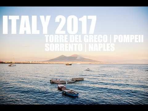 ITALY 2017 // TORRE DEL GRECO - POMPEII - SORRENTO - NAPLES