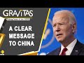 Gravitas: A week after taking office, Joe Biden sends a warning to Beijing