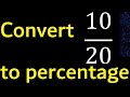 Convert 10 20 To Percentage 10 Over 20 Convert Fraction To Percentage Convert 10 20 To Percentage 10 Over 20 Convert Fraction To Percentage