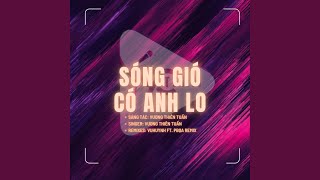 Sóng Gió Có Anh Lo (Vuhuynh X Pbqa Remix)