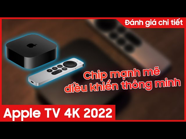 Apple TV 4K 2022: Nâng cấp hơn rất nhiều!!! | CellphoneS